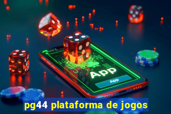 pg44 plataforma de jogos